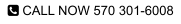  CALL NOW 570 301-6008